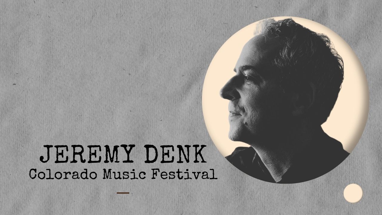 Jeremy Colorado Jeremy Denk | Colorado Music Festival - Amy Hana Huffman